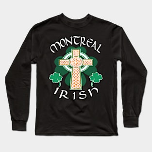 Saint Patrick's Day Montreal Canada -  Irish Canadian Shamrock Celtic Cross Pride Long Sleeve T-Shirt